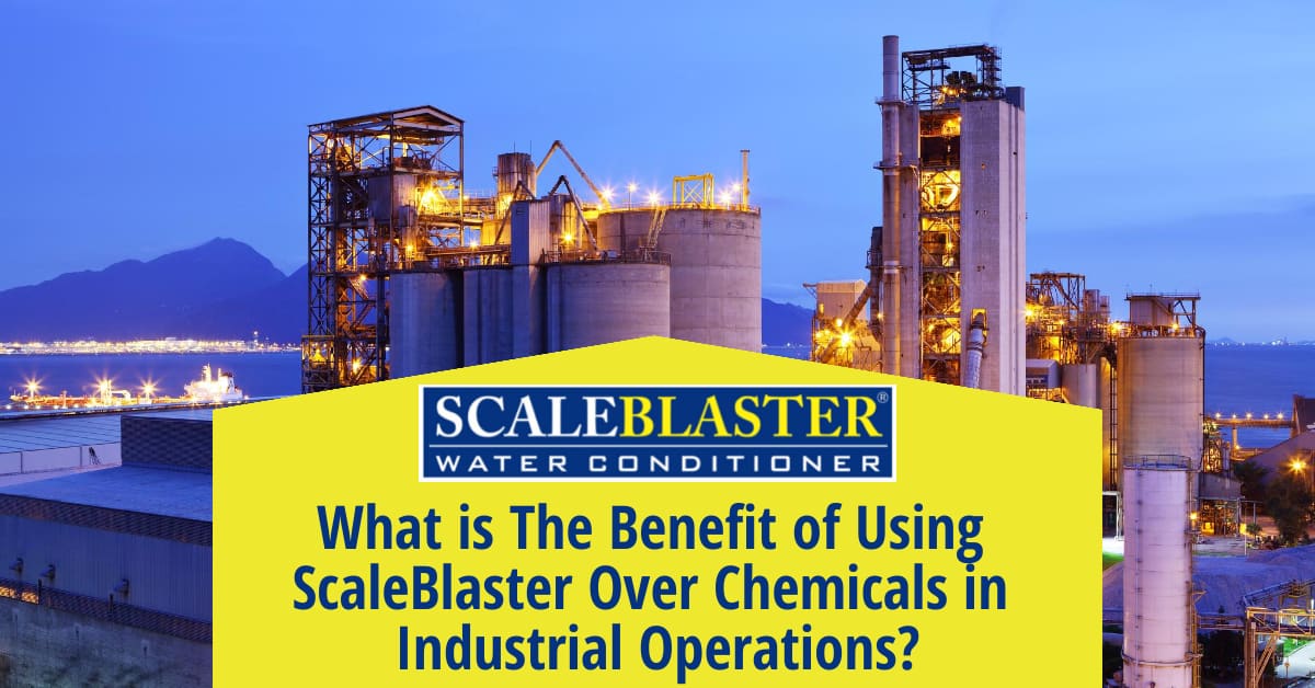 ScaleBlaster Over Chemicals in Industrial Operations