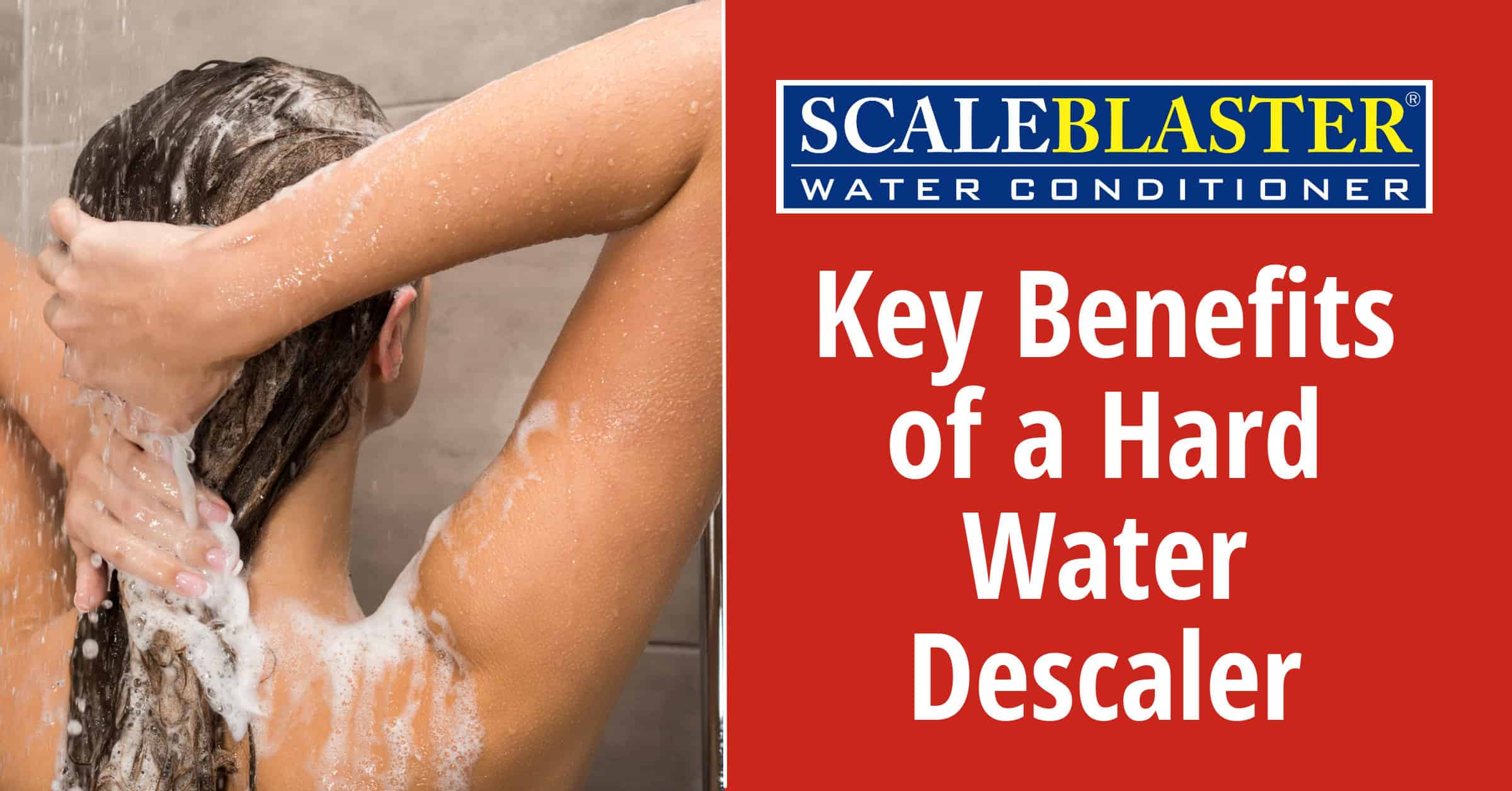 Key Benefits of a Hard Water Descaler